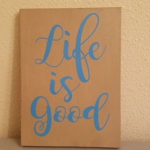 Handpainted Life is Good Wooden Sign
